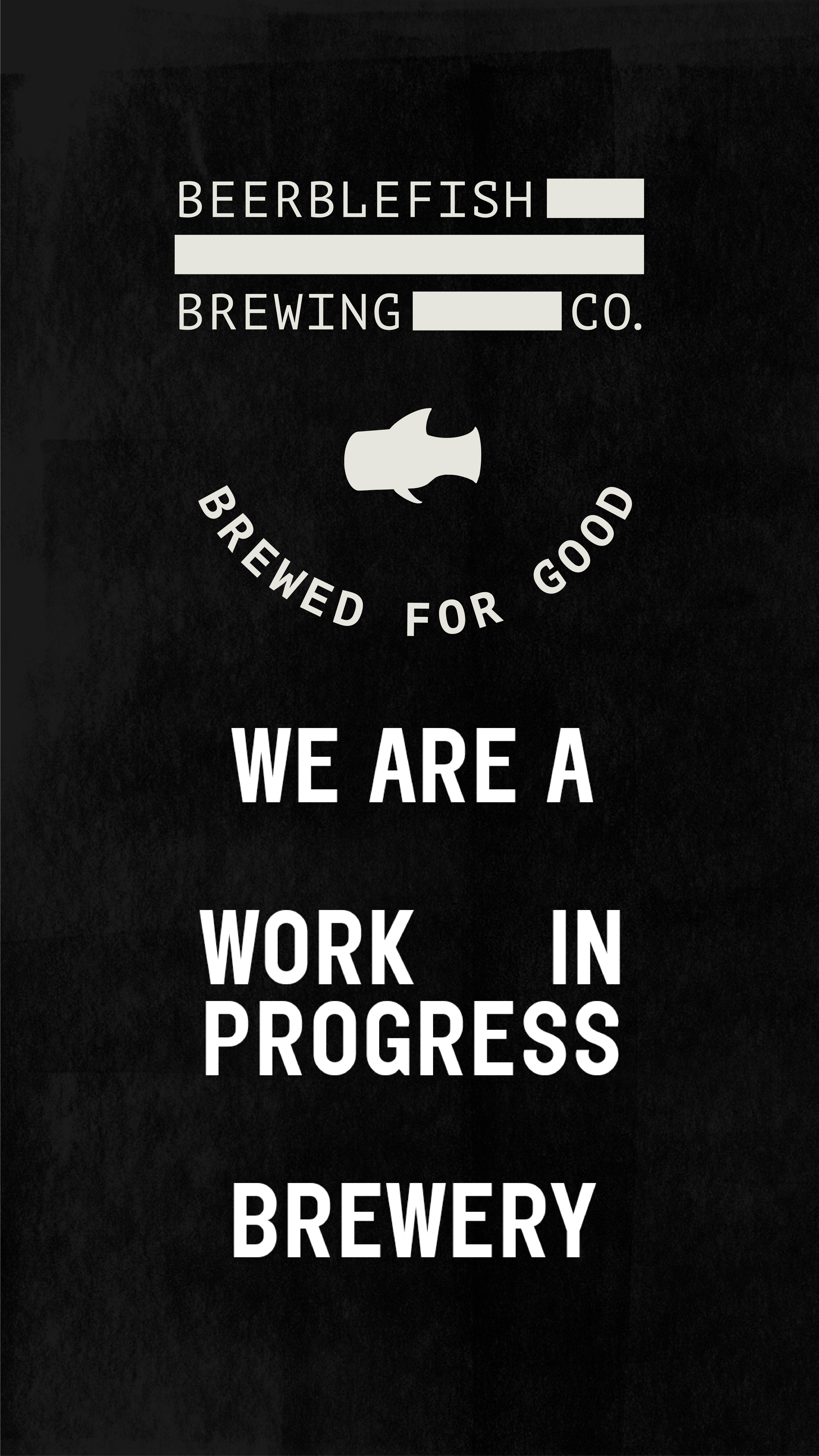 We are a Work In Progress Brewery